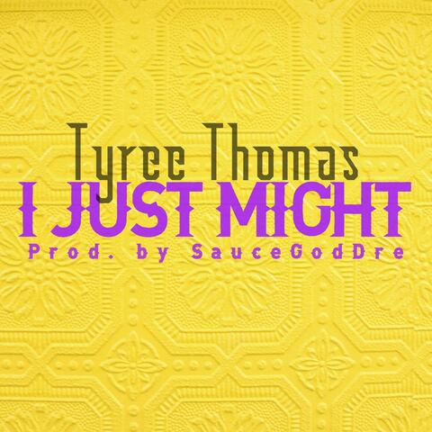 I Just Might