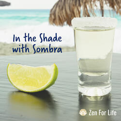 In the Shade with Sombra