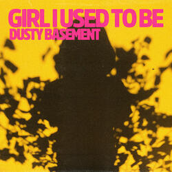 Girl I Used To Be