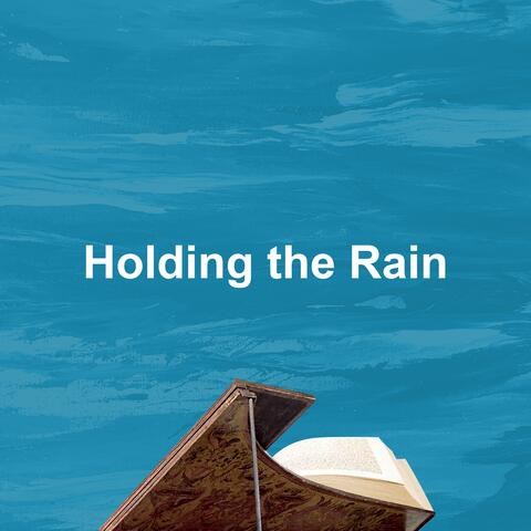 Holding the Rain
