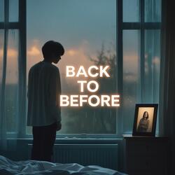 Back To Before