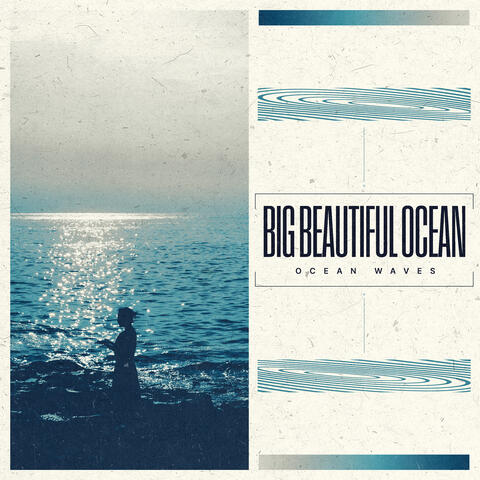 Big Beautiful Ocean
