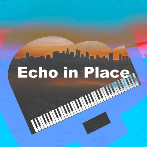 Echo in Place