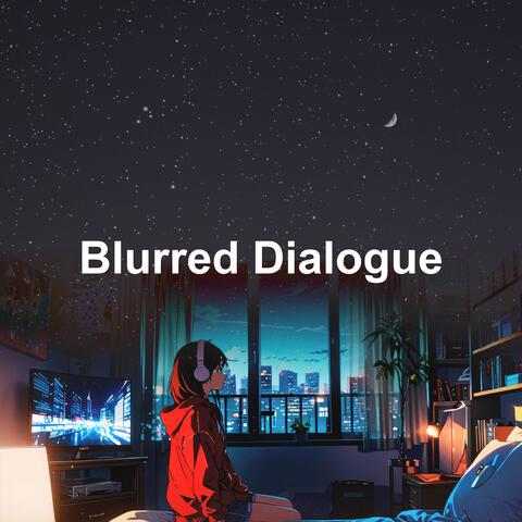 Blurred Dialogue