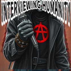 INTERVIEWING HUMANITY