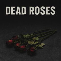 Dead Roses