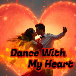 Dance With My Heart