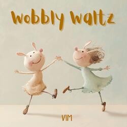 Wobbly Waltz