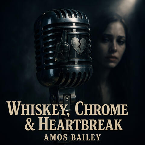 Whiskey, Chrome & Heartbreak