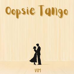 Oopsie Tango