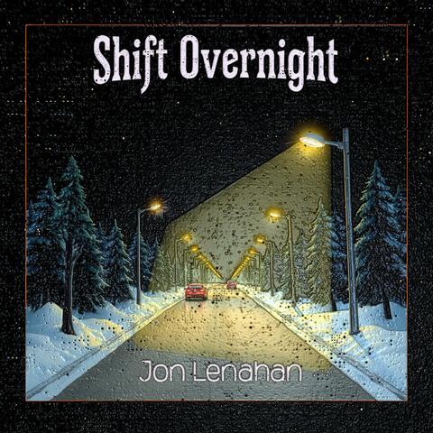 Shift Overnight
