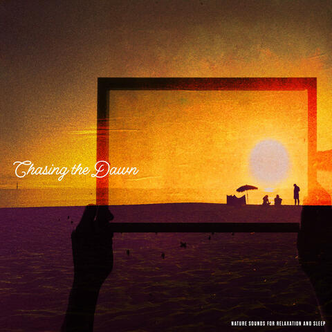 Chasing the Dawn