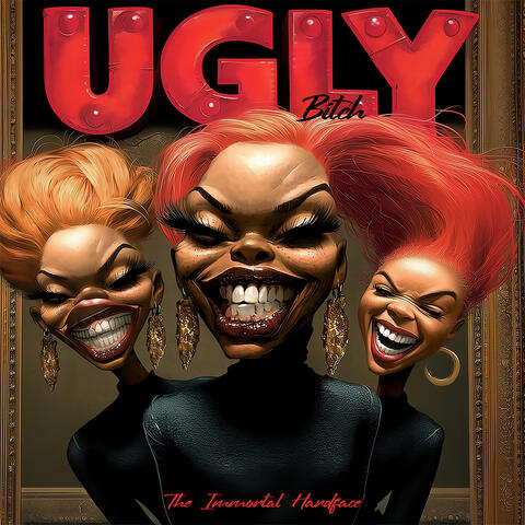 Ugly Bitch