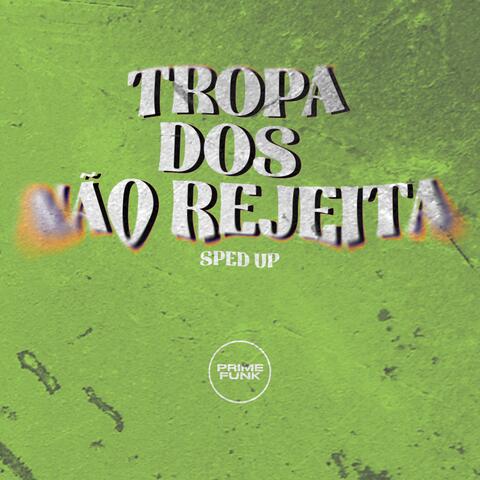 Tropa dos não Rejeita