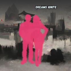 Dreams Ignite