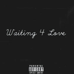 Waiting 4 Love