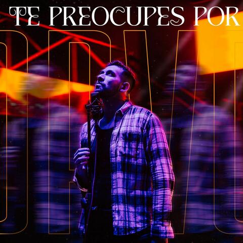 No Te Preocupes por Mi