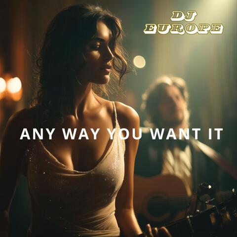 Any Way You Want It