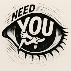 Need You