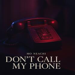 don't call my phone