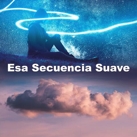 Esa Secuencia Suave