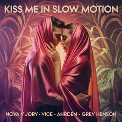 Kiss me in slow motion