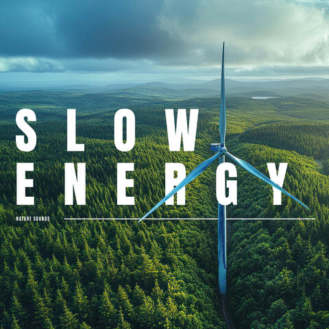 Slow Energy