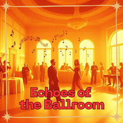 Echoes of the Ballroom