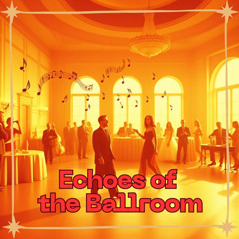 Echoes of the Ballroom