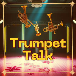Trumpet Talk