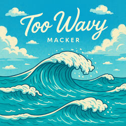 Too Wavy