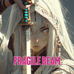 Fragile Beam