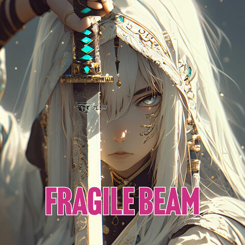 Fragile Beam
