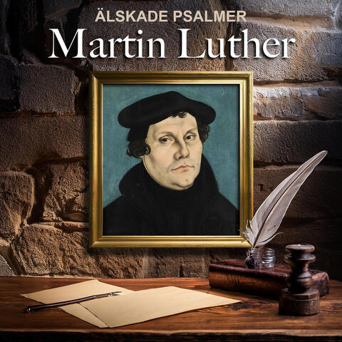 Älskade Psalmer av MARTIN LUTHER