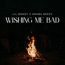 Wishing Me Bad