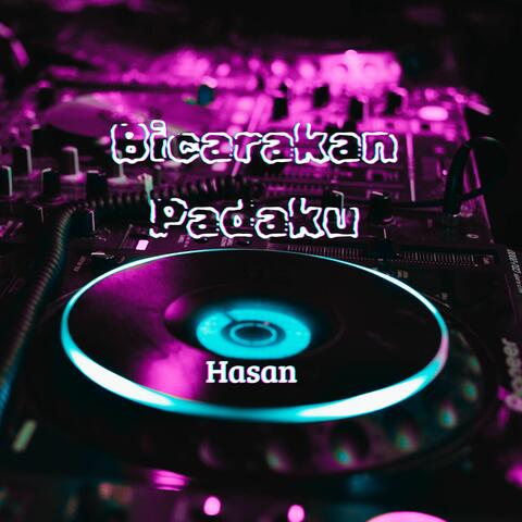 Bicarakan Padaku