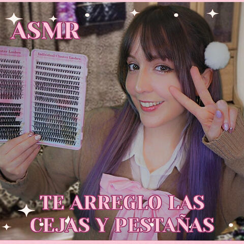 Asmr te Arreglo las Cejas y Pestañas