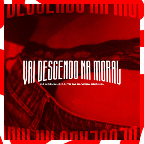 Vai Descendo na Moral