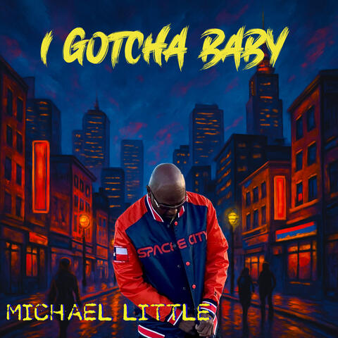 I Gotcha Baby
