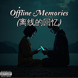 Offlien Memories (离线的回忆)
