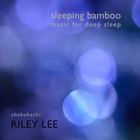 Sleeping Bamboo (Music for Deep Sleep)