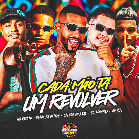 Cada Mão Tá um Revólver