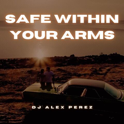 Safe Within Your Arms