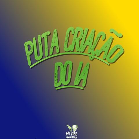 PUTA CRIAÇÃO DO IA