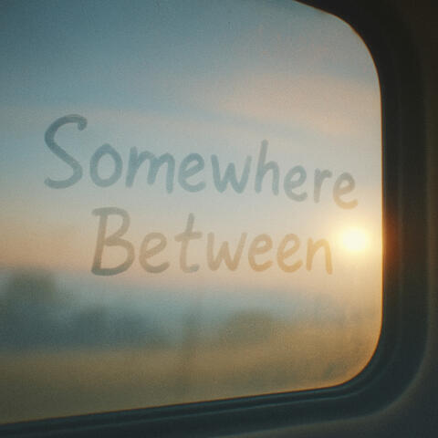 Somewhere Between