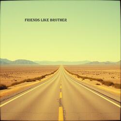friends like brother