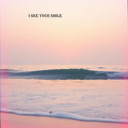 i see your smile