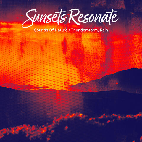 Sunsets Resonate