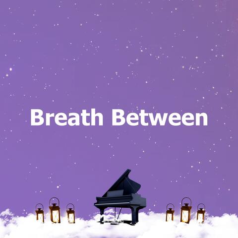 Breath Between