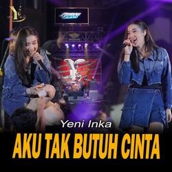 Aku Tak Butuh Cinta